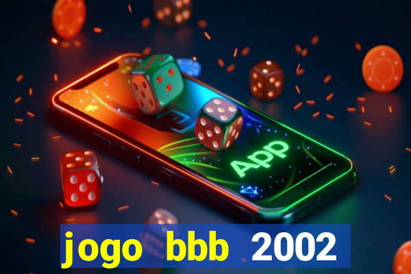jogo bbb 2002 download android